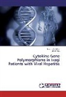 Ali Ad'hiah, Osam Al-Saffar, Osama Al-Saffar - Cytokine Gene Polymorphisms in Iraqi Patients with Viral Hepatitis