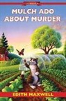 Edith Maxwell - Mulch Ado About Murder