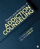 John R. Culbreth, Pamela S. Lassiter, Pamela S. (EDT)/ Culbreth Lassiter, Pamela S. Culbreth Lassiter, Pamela S. S. Culbreth Lassiter, John R. Culbreth... - Theory and Practice of Addiction Counseling