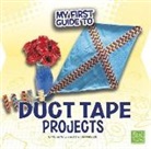 Sheri Bell-Rehwoldt, Sheri Ann Bell-Rehwoldt, Marne Ventura - My First Guide to Duct Tape Projects