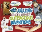 Cari Meister - Totally Amazing Facts About Outrageous Inventions