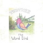 Pamela Bunyard, Christine Richardson - TEDTHER THE WORD BIRD