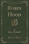 Paul Creswick - Robin Hood (Classic Reprint)