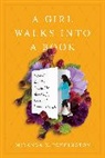 Miranda Pennington, Miranda K Pennington, Miranda K. Pennington - A Girl Walks into a Book