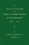 Clarence Walworth Alvord, Lee Bidgood - The First Explorations of the Trans-Allegheny Region by the Virginians, 1650-1674