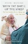 Francis, Pope Francis, Pope/ Merola Francis, Giuseppe Merola - With the Smell of the Sheep