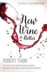 Robert Thom - The New Wine Is Better