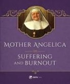Mother Angelica, M - Mother Angelica on Suffering and Burnout