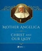 Mother Angelica, M - Mother Angelica on Christ and Our Lady