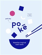 Celia Farrar, Farrar Celia, Guy Jackson, Jackson Guy - Hawaiian Inspired Poké Recipes