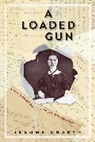 Jerome Charyn - A Loaded Gun