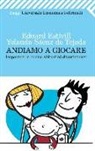 Eduard Estivill, Yolanda Saenz De Tejada, P. Hernández - Andiamo a giocare. Imparare le buone abitudini divertendosi