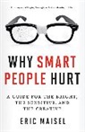 Eric Maisel, Eric (Eric Maisel) Maisel - Why Smart People Hurt