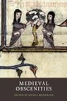 Alastair J. Alastair J. Min, Carolyne Larrington, Nicola McDonald, Nicola (Lecturer in English and Medieval Studies McDonald, Nicola F McDonald, Nicola F. Mcdonald... - Medieval Obscenities