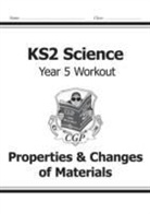 CGP Books, Cgp Books, CGP Books, Cgp Books - KS2 Science Year 5 Workout: Properties & Changes of Materials