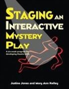Justine Jones, Mary Ann Kelley, Mary Ann Kelly - Staging an Interactive Mystery Play