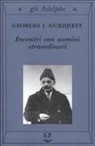 Georges I. Gurdjieff, Georges Ivanovi¿ Gurdjieff - Incontri con uomini straordinari
