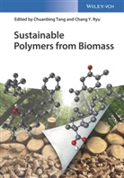 Chang Y. Ryu, Chuanbing Tang, Chang Y. Ryu, Chuanbin Tang, Chuanbing Tang, Y Ryu... - Sustainable Polymers from Biomass
