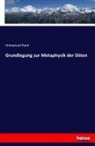 Immanuel Kant - Grundlegung zur Metaphysik der Sitten