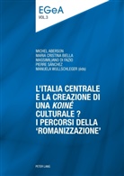 Michel Aberson, Michel Aberson et al, Maria Cristina Biella, Maria Cristina Biella, Massimiliano Di Fazio, Massimiliano Di Fazio et al... - L'Italia centrale e la creazione di una "koiné" culturale?