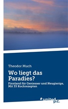 Theodor Much, Theodor Much - Wo liegt das Paradies?