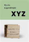 Martin Kippenberger, Ingried Brugger, Lisa Ortner-Kreil - Martin Kippenberger. XYZ