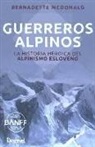 Bernadette McDonald - Guerreros alpinos : la historia heroica del alpinismo esloveno