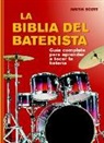 Justin Scott - La biblia del baterista : una guía completa para tocar la batería