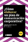 Elvira García Simón, Ferrán Lalueza Bosch - ¿Cómo elaborar un plan de comunicación corporativa?