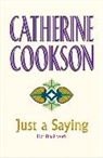 Catherine Cookson Charitable Trust, Catherine Cookson, Catherine Catherine Cookson Charitable Tr Cookson - Just A Saying