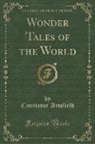 Constance Armfield - Wonder Tales of the World (Classic Reprint)