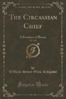 William Henry Giles Kingston - The Circassian Chief, Vol. 3 of 3