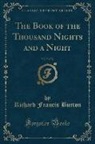 Richard Francis Burton - The Book of the Thousand Nights and a Night, Vol. 7 of 12 (Classic Reprint)