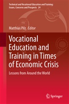 Matthia Pilz, Matthias Pilz - Vocational Education and Training in Times of Economic Crisis