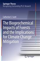 Catherine Scott, Catherine E Scott, Catherine E. Scott - The Biogeochemical Impacts of Forests and the Implications for Climate Change Mitigation