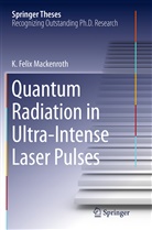 K Felix Mackenroth, K. Felix Mackenroth - Quantum Radiation in Ultra-Intense Laser Pulses