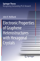 John Wallbank, John R Wallbank, John R. Wallbank - Electronic Properties of Graphene Heterostructures with Hexagonal Crystals