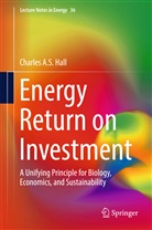 Charles A S Hall, Charles A. S. Hall, Charles A.S. Hall - Energy Return on Investment