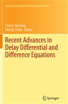 Feren Hartung, Ferenc Hartung, Pituk, Pituk, Mihaly Pituk, Mihály Pituk - Recent Advances in Delay Differential and Difference Equations
