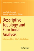Jua Carlos Ferrando, Juan Carlos Ferrando, Juan Carlos Ferrando, Manuel Lopez-Pellicer, López-Pellicer, López-Pellicer... - Descriptive Topology and Functional Analysis