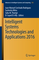 Juan Manuel Corchado Rodriguez, Juan M. Corchado Rodríguez, El-Sayed El-Alfy, Sabu M Thampi et al, Sushmit Mitra, Sushmita Mitra... - Intelligent Systems Technologies and Applications 2016