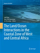 Jean-Pau Barusseau, Jean-Paul Barusseau, Cyr Descamps, Salif Diop - The Land/Ocean Interactions in the Coastal Zone of West and Central Africa