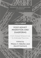 Carment, Carment, David Carment, Milana Nikolko, Milana V. Nikolko, Milan V Nikolko... - Post-Soviet Migration and Diasporas