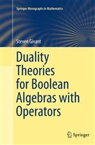 Steven Givant - Duality Theories for Boolean Algebras with Operators