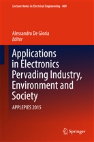 Alessandr De Gloria, Alessandro De Gloria, Alessandro de Gloria - Applications in Electronics Pervading Industry, Environment and Society