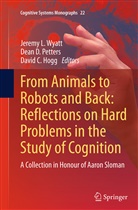 David C Hogg, Dea D Petters, Dean D Petters, David Hogg, David C. Hogg, Dean Petters... - From Animals to Robots and Back: Reflections on Hard Problems in the Study of Cognition