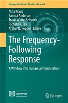 Samir Anderson, Samira Anderson, Richard R Fay, Richard R. Fay, Nina Kraus, Arthur N Popper... - The Frequency-Following Response