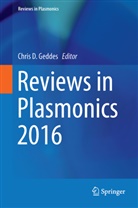 Chri D Geddes, Chris D Geddes, Chris D. Geddes - Reviews in Plasmonics 2016
