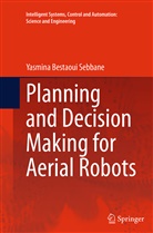 Yasmina Bestaoui Sebbane - Planning and Decision Making for Aerial Robots