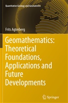 Frits Agterberg - Geomathematics: Theoretical Foundations, Applications and Future Developments